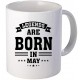 Cana personalizata "Legends are born in May"